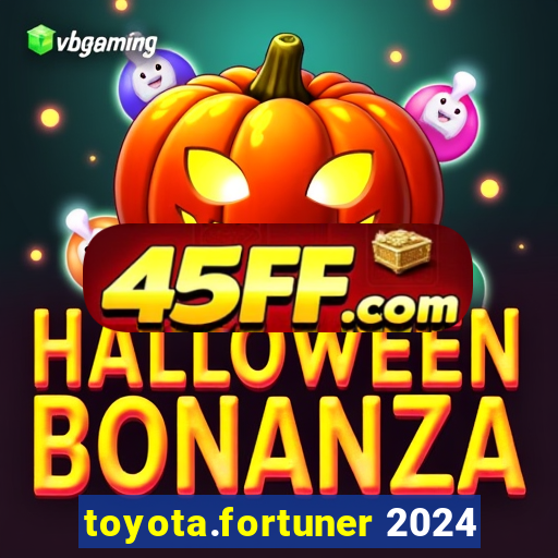toyota.fortuner 2024